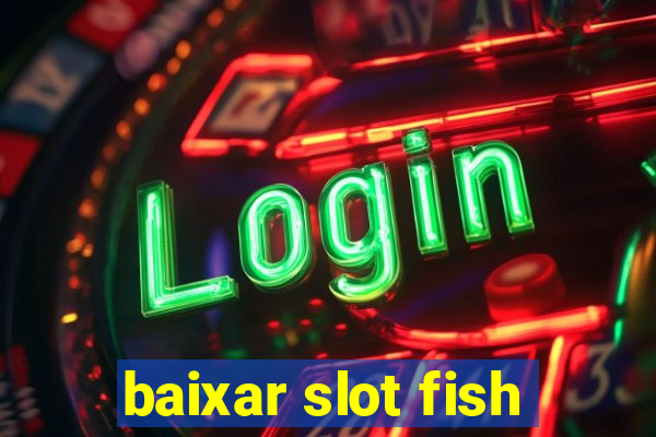 baixar slot fish