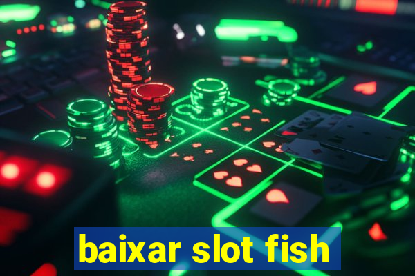 baixar slot fish