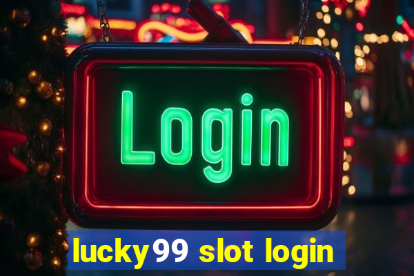 lucky99 slot login