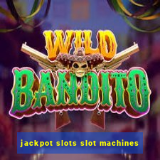 jackpot slots slot machines