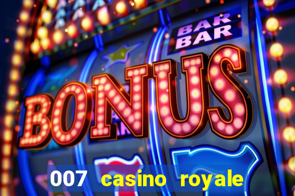 007 casino royale online dublado