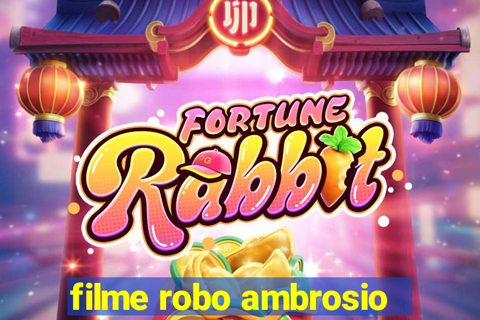 filme robo ambrosio