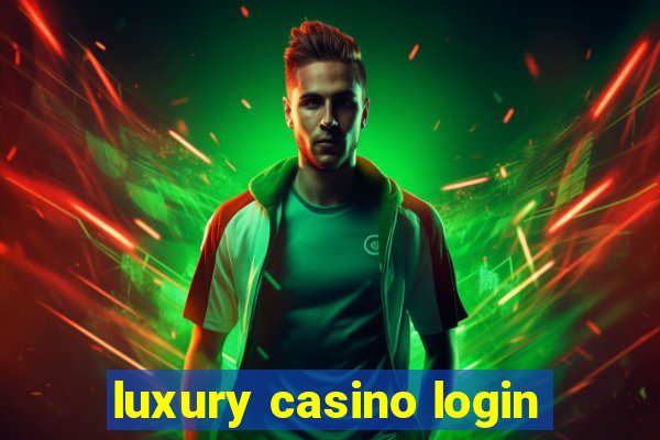 luxury casino login