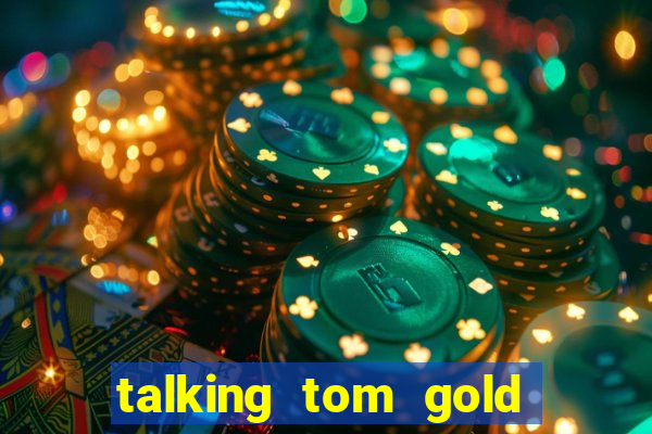 talking tom gold run 1.0 5.684 apk