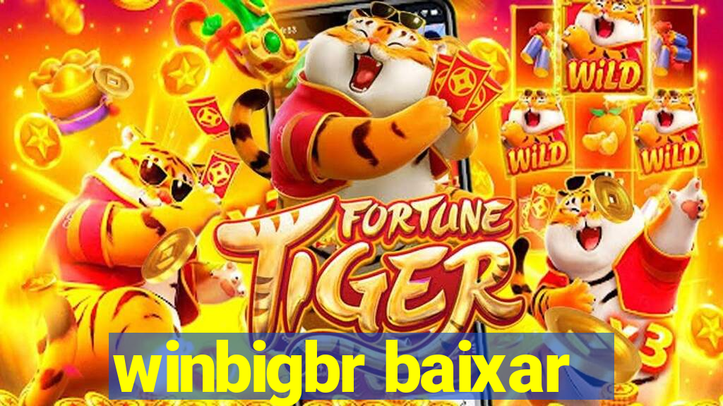 winbigbr baixar