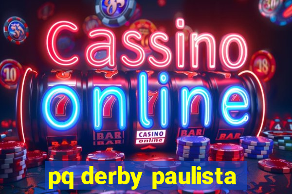 pq derby paulista