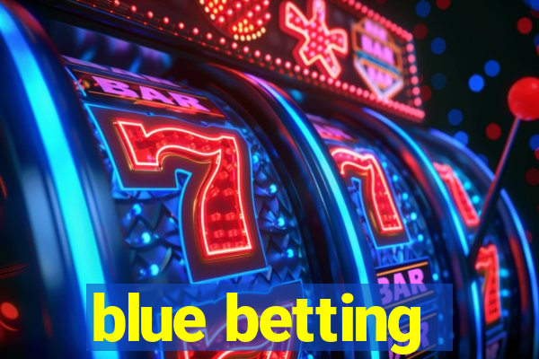 blue betting