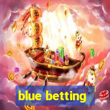 blue betting