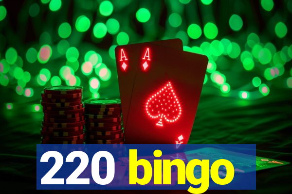 220 bingo