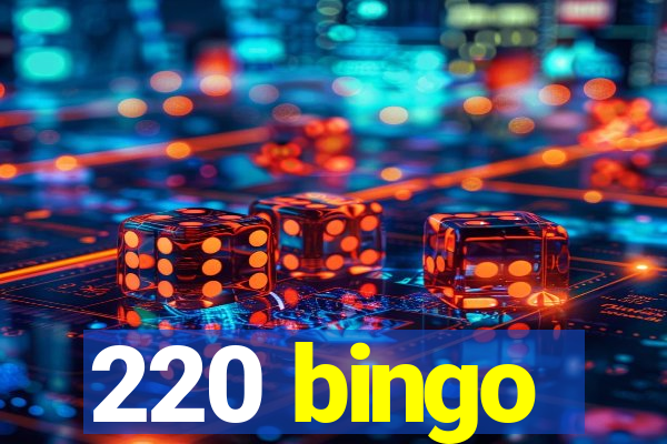 220 bingo