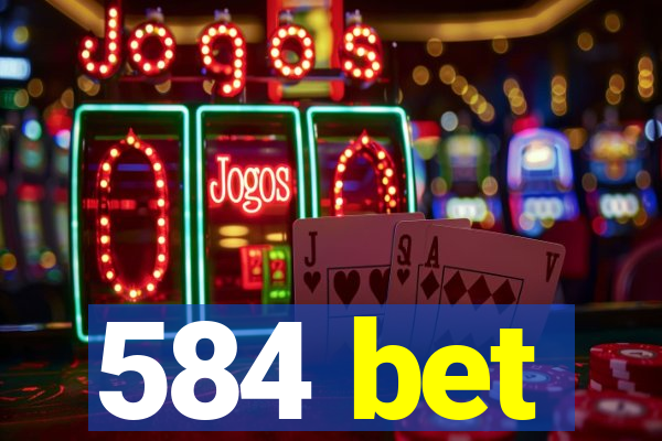 584 bet