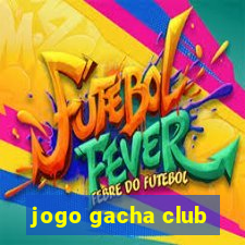 jogo gacha club