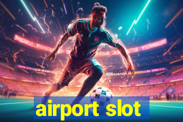 airport slot