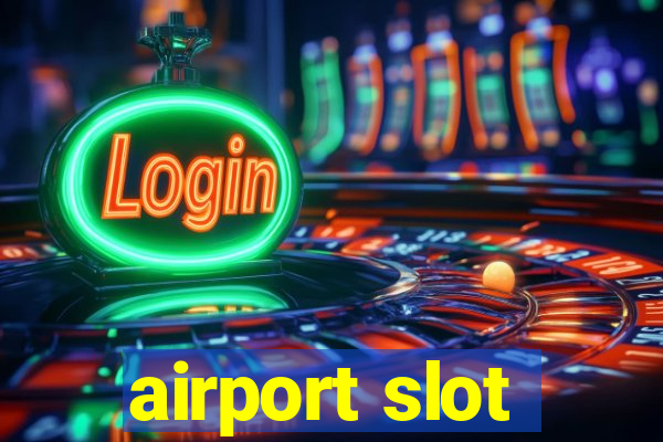 airport slot