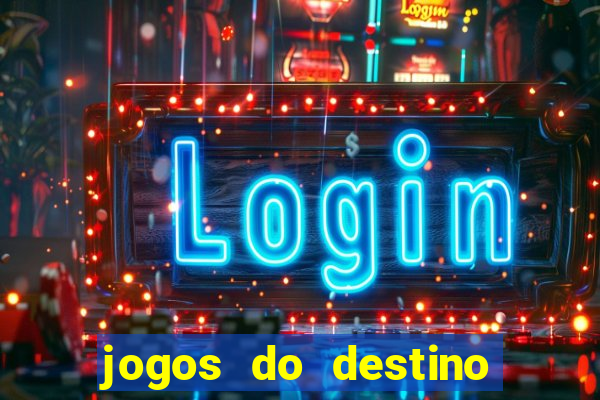 jogos do destino assistir online