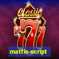 matfic script