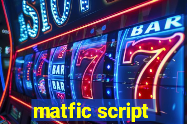 matfic script