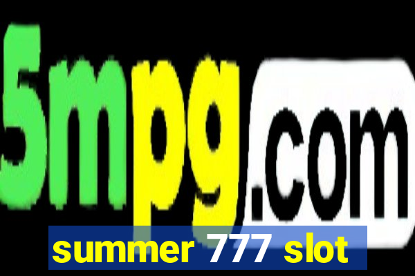 summer 777 slot