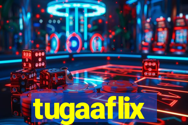 tugaaflix