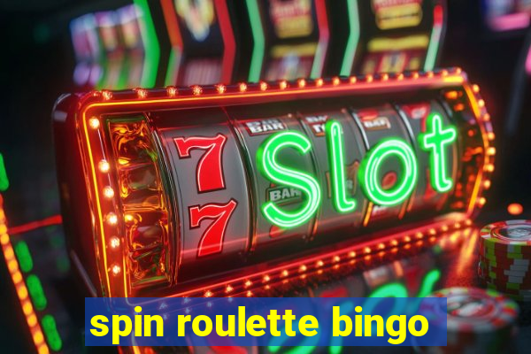 spin roulette bingo