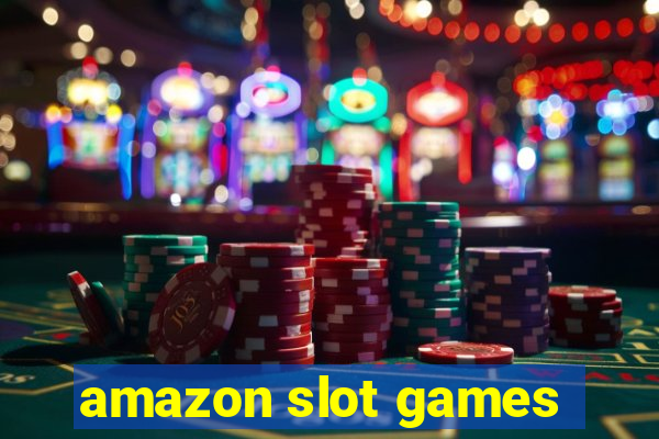 amazon slot games