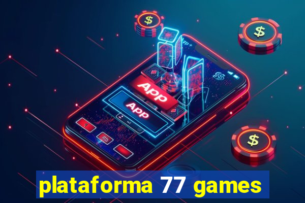 plataforma 77 games