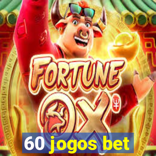 60 jogos bet