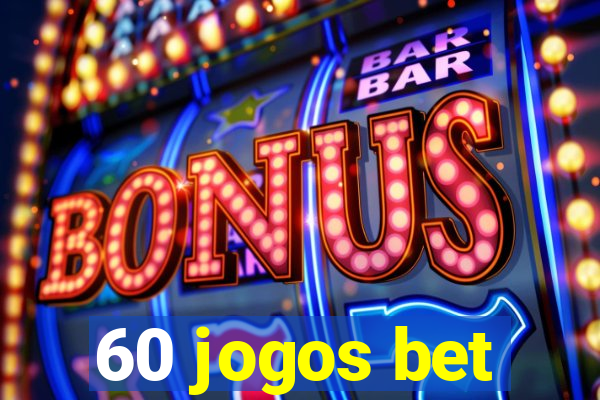 60 jogos bet