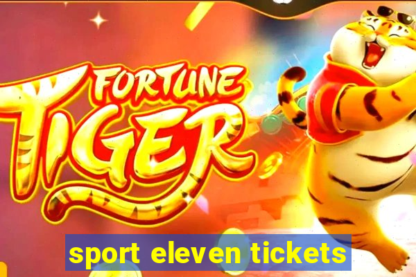 sport eleven tickets