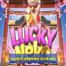 sport eleven tickets