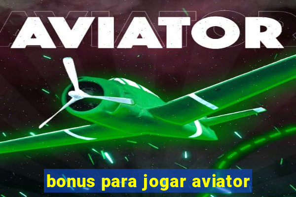 bonus para jogar aviator