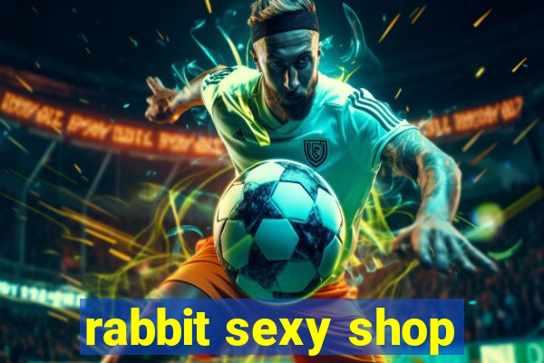 rabbit sexy shop