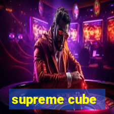 supreme cube