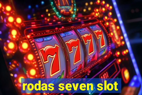 rodas seven slot