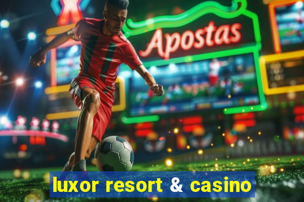 luxor resort & casino