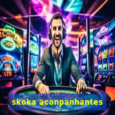 skoka aconpanhantes