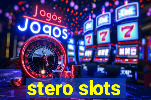 stero slots