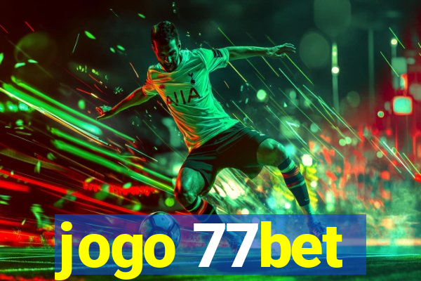 jogo 77bet