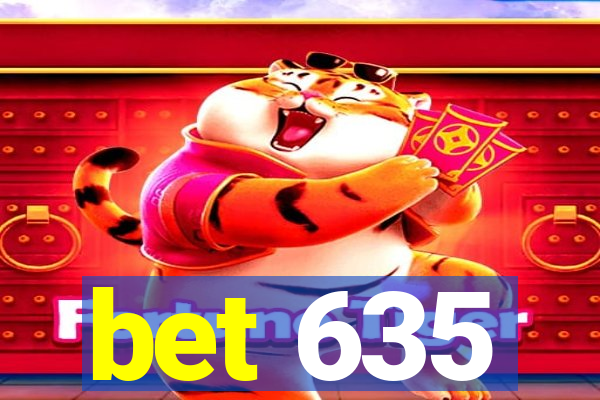 bet 635