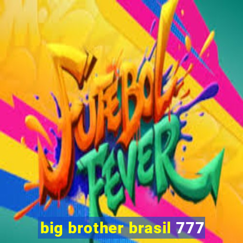 big brother brasil 777