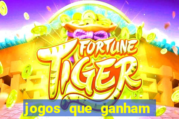 jogos que ganham dinheiro de verdade gratis