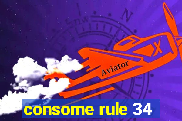 consome rule 34