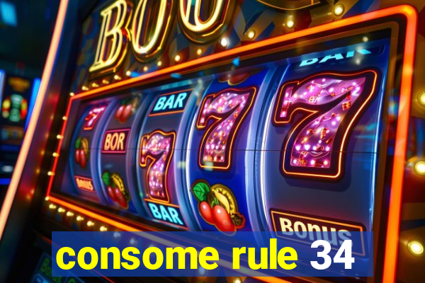 consome rule 34