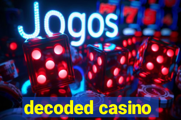 decoded casino