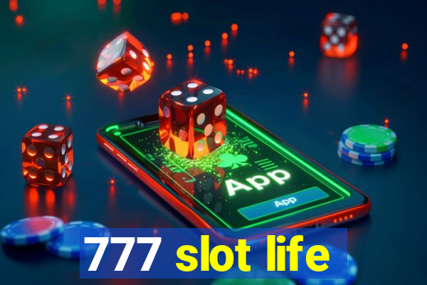 777 slot life