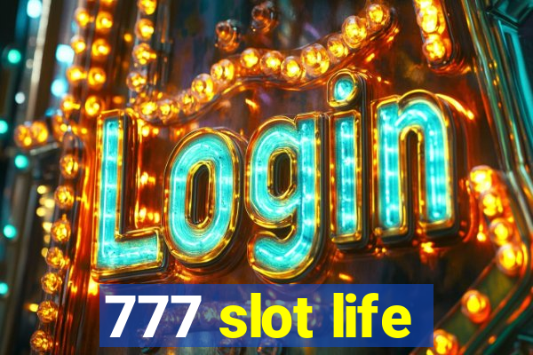 777 slot life