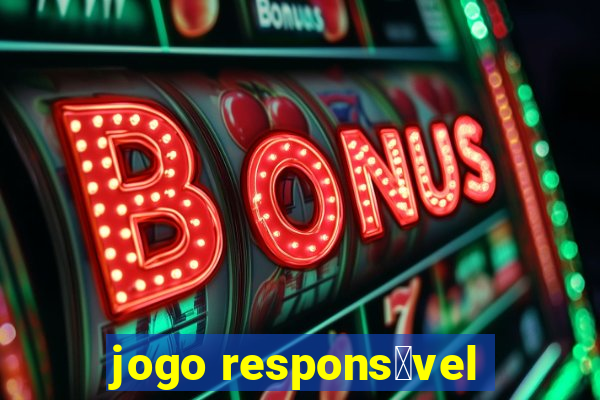 jogo respons谩vel