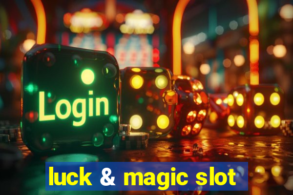 luck & magic slot