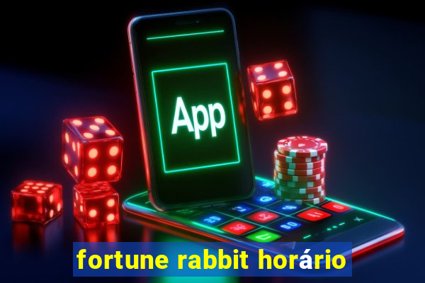 fortune rabbit horário