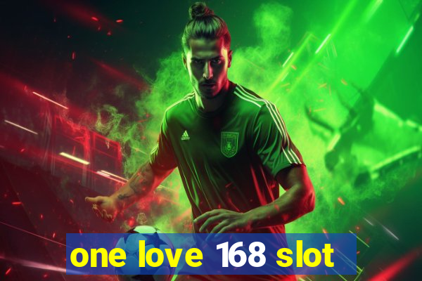 one love 168 slot